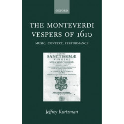 The Monteverdi Vespers of 1610: Music, Context, Performance