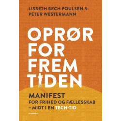 Oprør for fremtiden: Manifest for frihed og fællesskab midt i en tech-tid