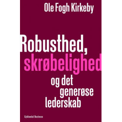 Robusthed, skrøbelighed og det generøse lederskab