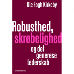 Robusthed, skrøbelighed og det generøse lederskab