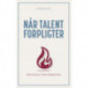 Når talent forpligter