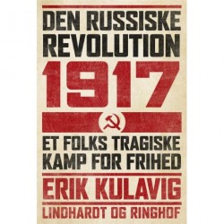 Den russiske revolution 1917: Et folks tragiske kamp for frihed