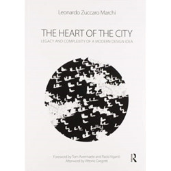 The Heart of the City: Legacy and Complexity of a Modern Design Idea
