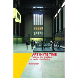 Art In Its Time: Theories and Practices of Modern Aesthetics