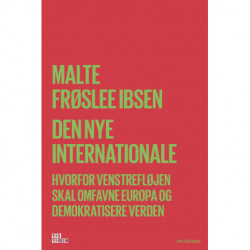 Den nye Internationale: Hvorfor Venstrefløjen skal omfavne Europa og demokratisere Verden