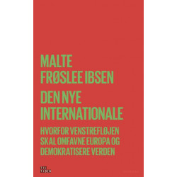 Den nye Internationale: Hvorfor Venstrefløjen skal omfavne Europa og demokratisere Verden