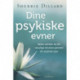 Dine psykiske evner: Sådan udvikler du din naturlige intuition gennem din psykiske type