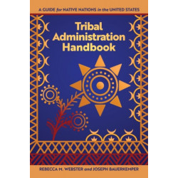 Tribal Administration Handbook: A Guide for Native Nations in the United States