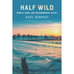 Half Wild: People, Dogs, and Environmental Policy