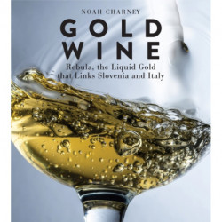 Gold Wine: Rebula, the Liquid Gold That Links Slovenia and Italy