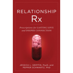 Relationship Rx: Prescriptions for Lasting Love and Deeper Connection