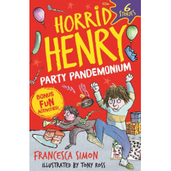 Horrid Henry: Party Pandemonium: 6 Stories plus bonus fun activities!