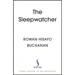 The Sleep Watcher: The luminous new novel from Costa-shortlisted author Rowan Hisayo Buchanan