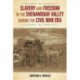 Slavery and Freedom in the Shenandoah Valley During the Civil War Era