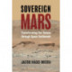 Sovereign Mars: Transforming Our Values Through Space Settlement