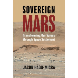 Sovereign Mars: Transforming Our Values Through Space Settlement