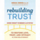 Rebuilding Trust: Guided Therapy Techniques and Activities to Restore Love, Trust, and Intimacy in Your Relationship