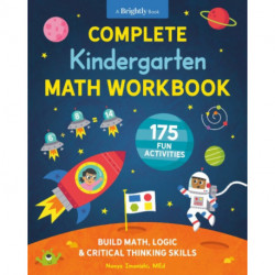 Complete Kindergarten Math Workbook: 175 Fun Activities to Buld Math, Logic, and Critical Thinking Skills