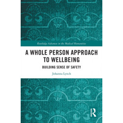 A Whole Person Approach to Wellbeing: Building Sense of Safety