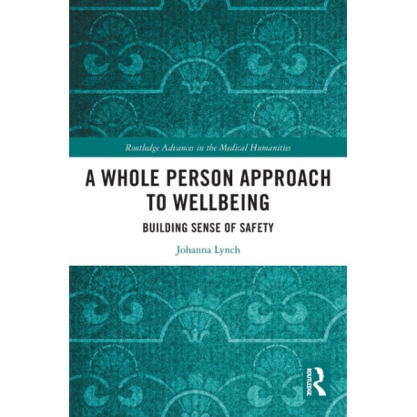 A Whole Person Approach to Wellbeing: Building Sense of Safety