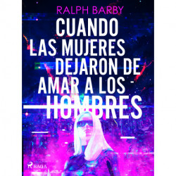 Cuando las mujeres dejaron de amar a los hombres