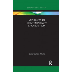 Migrants in Contemporary Spanish Film