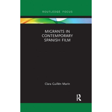 Migrants in Contemporary Spanish Film