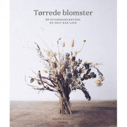 Tørrede blomster: 20 evighedsbuketter, du selv kan lave