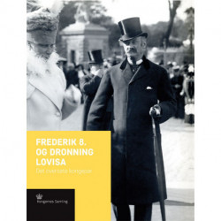 Frederik 8. og Dronning Lovisa: Det oversete kongepar