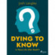 Dying to Know: Is There Life After Death?