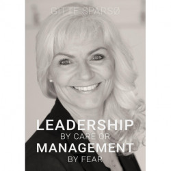 LEADERSHIP  BY  CARE  OR  MANAGEMENT  BY  FEAR