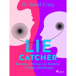Lie Catcher: Become a Human Lie Detector in Under 60 Minutes