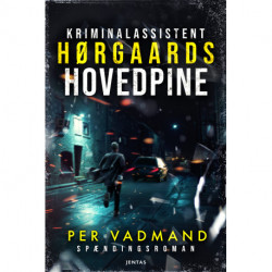 Kriminalassistent Hørgaards hovedpine