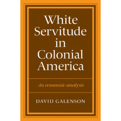 White Servitude in Colonial America: An economic analysis