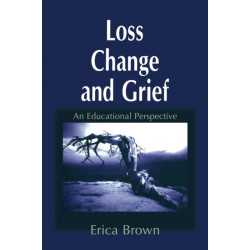 Loss, Change and Grief: An Educational Perspective