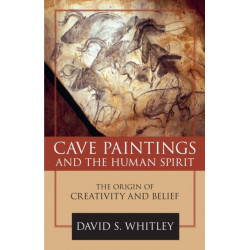 Cave Paintings and the Human Spirit: The Origin of Creativity and Belief