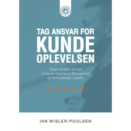Tag ansvar for kundeoplevelsen: Sådan arbejder du med Customer Experience Management og Servicedesign i praksis