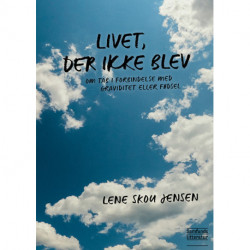 Livet, der ikke blev: om tab i forbindelse med graviditet eller fødsel