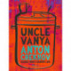 Uncle Vanya: Scenes from Country Life