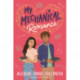 My Mechanical Romance: An Opposites-attract YA Romance from the Bestselling Author of The Atlas Six