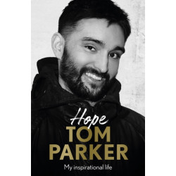 Hope: Read the inspirational life behind Tom Parker
