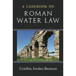 A Casebook on Roman Water Law