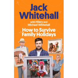 How to Survive Family Holidays: The hilarious memoir from the stars of Travels with my Father