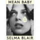 Mean Baby: A Memoir of Growing Up - the instant New York Times bestseller from the acclaimed actor and disability rights campaigner