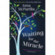 Waiting for the Miracle: Warm your heart with this uplifting novel from the bestselling author of THE LAST DAYS OF RABBIT HAYES