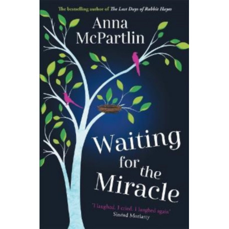 Waiting for the Miracle: Warm your heart with this uplifting novel from the bestselling author of THE LAST DAYS OF RABBIT HAYES