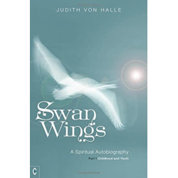 Swan Wings: A Spiritual Autobiography - Part I: Childhood and Youth