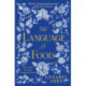 The Language of Food: The International Bestseller - "Mouth-watering and sensuous, a real feast for the imagination" BRIDGET COLLINS