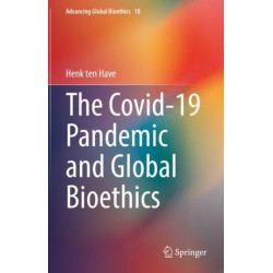 The Covid-19 Pandemic and Global Bioethics