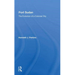 Port Sudan: The Evolution Of A Colonial City
